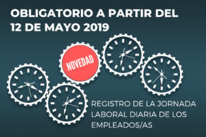 NOVEDAD 12 de Mayo 2019: Registro obligatorio de la jornada laboral en todos los casos